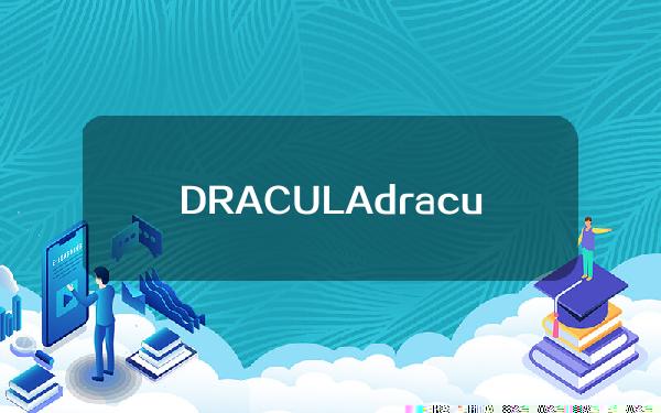 DRACULA（dracula故事简介）